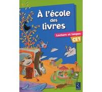 A l'école des livres CE1 Elève - Lecture et langue Françoise Bouvard (Auteur), Mohammed Dib (Auteur), Sylvie Girard (Auteur)