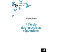 À l'école des mauvaises réputations Margot Déage (Auteur)