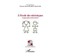 A l'école des stéréotypes Comprendre et déconstruire - Christine Morin-Messabel - L'harmattan - broché - Essai