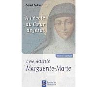 A l'école du Coeur de Jésus avec Sainte Marguerite-Marie - Gérard Dufour - Emmanuel Eds De L' - broché - Etude