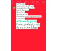 A L'école Du Genre - Projets Professionnels De Jeunes En Suisse