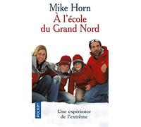 A l'école du Grand Nord de HORN, Mike (2006) Broché