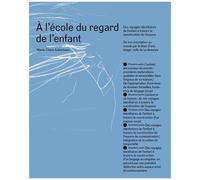 À L'école Du Regard De L'enfant - Des Voyages Identitaires De L'enfant À Travers La Construction De L'espace - De Son Inscription Au Monde Par Le Biais D'une Image : Celle De Sa Demeure