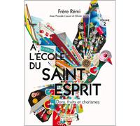 A l'école du Saint-Esprit - dons, fruits et charismes - volume 2 - Rémi Schappacher - Premiere Partie Eds - broché - Livre