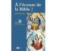 À l'écoute de la Bible Année B: Homélies, Dimanches et fêtes