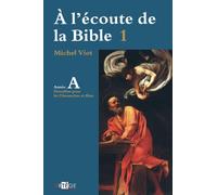 À l'écoute de la Bible: Homélies, Dimanches et fêtes Année A