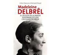 A l'écoute de la parole avec Madeleine Delbrêl suivi de Souffrance et joie chez Madeleine Delbrêl Et de L'Eucharistie vécue par Madeleine Delbrêl - Bernard Pitaud - Ephata - Poche - Essai