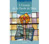 A l'écoute de la parole de Dieu. Pour une spiritualité enracinée dans la Bible