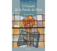 A L'écoute De La Parole De Dieu - Pour Une Spiritualité Enracinée Dans La Bible