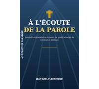 À l'Écoute de la Parole: Journal hebdomadaire de notes de prédication et de méditation biblique