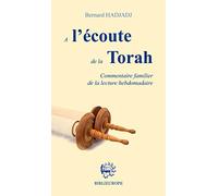 A l'écoute de la Torah: Commentaire familier de la lecture hebdomadaire