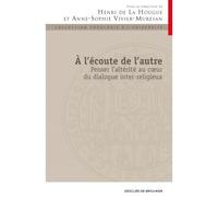 A l'écoute de l'autre Penser l'altérité au coeur du dialogue inter-religieux - Anne-Sophie Vivier-Muresan - Desclée De Brouwer - broché - Essai