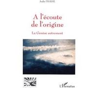 A l'écoute de l'origine André Thayse (Auteur)