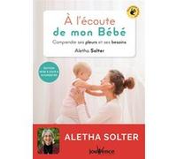 A l'écoute de mon bébé Aletha J. Solter (Auteur)