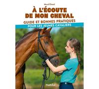 A l'écoute de mon cheval, guide et pratiques pour les jeunes cavaliers - Maud Chatel - Rusti Kid - broché - Document jeunesse