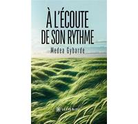 À l'écoute de son rythme - Medea Gybarde - Le Lys Bleu - broché - Roman