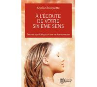 A l'écoute de votre sixième sens Secrets spirituels pour une vie harmonieuse - Sonia Choquette - J'ai Lu - Poche - Guide