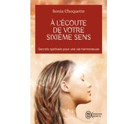 A l'écoute de votre sixième sens Secrets spirituels pour une vie harmonieuse - Sonia Choquette - J'ai Lu - Poche - Guide