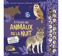 A l'écoute des animaux de la nuit 21 sons à écouter - Xavier Japiot - Rusti Kid - cartonné - Document jeunesse