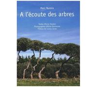 Marc Nucera - À l'écoute des arbres - Préface de Louisa Jones - Actes Sud - Broché