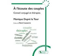 À l'écoute des couples Henri Lasserre (Préface), Monique Dupré La Tour (Auteur)