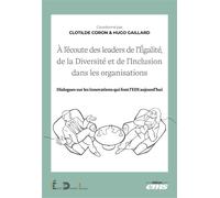 À l'écoute des leaders de l'Egalité, de la Diversité et de l'Inclusion dans les organisations Dialogues sur les innovations qui font l'EDI aujourd'hui - Clotilde Coron - Ems Management Et Societes - b