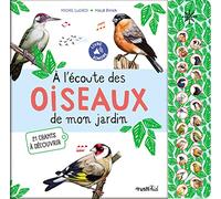 A l'écoute des oiseaux de mon jardin: 21 chants à découvrir