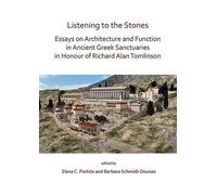 À l'écoute des pierres : Essais sur l'architecture et la fonction des sanctuaires de la Grèce antique en l'honneur de Richard Alan Tomlinson