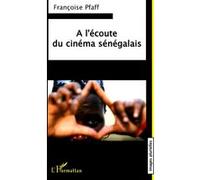 A l'écoute du cinéma sénégalais Françoise Pfaff (Auteur)
