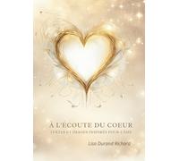 A l'écoute du coeur: Textes et images inspirés pour l'âme