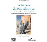 A l'écoute du Dieu silencieux Lucien Molisson (Auteur)