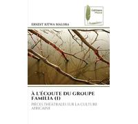 À l'Écoute Du Groupe Familia (1)