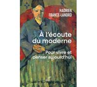 À l'écoute du moderne - Pour vivre et penser aujourd'hui - Hadrien France-Lanord - Cerf - broché - Essai