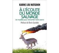 A l'écoute du monde sauvage Karine Lou Matignon (Auteur)