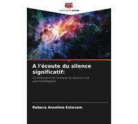 A L'écoute Du Silence Significatif: