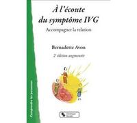 À l'écoute du symptôme IVG Bernadette Avon (Auteur)