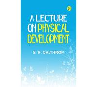 A Lecture on Physical Development