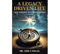 A Legacy Driven Life: Live a Legacy to Leave a Legacy