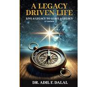 A Legacy Driven Life: Live a Legacy to Leave a Legacy