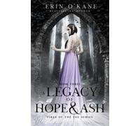 A Legacy Of Hope And Ash: Fires Of The Fae Series: Book Three