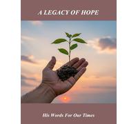 A Legacy Of Hope: His Words For Our Times