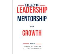 A Legacy of Leadership: Mentorship and Growth