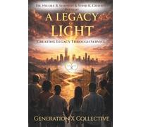 A Legacy of Light: Creating A Legacy Through Service