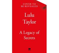 A Legacy of Secrets The gripping new novel full of mystery and family secrets from the Sunday Times bestseller - Lulu Taylor - Macmillan - ebook (ePub) - Livre