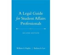 A Legal Guide for Student Affairs Professionals by Barbara A. Rutgers Universitys School of Management and Labor Relations Lee Hardcover Book Barbara A. Lee, William A. Kaplin (Auteur)