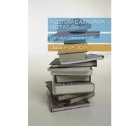 A LEITURA E A PALAVRA LITERATURA: EDITORA CAMINHO E FÉ