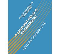 A LEITURA PELO O PROGRESSO: EDITORA CAMINHO E FÉ