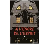 A L'encre De L'esprit - Recueil D'expériences Paranormales