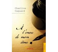A l'encre de mon âme - Charline Caquard - Jets D'encre - broché - Poésie