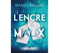 A l'encre de ses maux - Manon Rulliat - Alter Real - broché - Roman